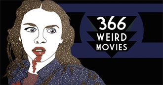 366 Weird Movies FULL LIST