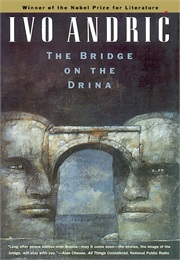 The Bridge on the Drina (Ivo Andrić)