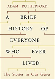 A Brief History of Everyone Who Ever Lived (Adam Rutherford)