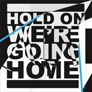 Hold On, We&#39;re Going Home - Drake