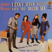 James Brown - I Can&#39;t Stand Myself When You Touch Me