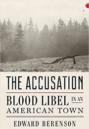 The Accusation: Blood Libel in an American Town (Edward Berenson)