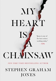 My Heart Is a Chainsaw (Stephen Graham Jones)