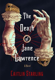 The Death of Jane Lawrence (Caitlin Starling)