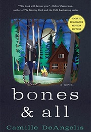Bones and All (Camille Deangelis)