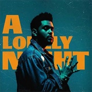 A Lonely Night - The Weeknd
