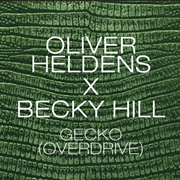 Gecko (Overdrive) - Oliver Heldens &amp; Becky Hill