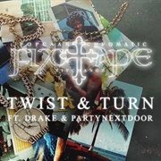 Twist &amp; Turn - Popcaan, Drake, PARTYNEXTDOOR