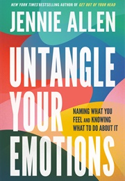 Untangle Your Emotions (Jennie Allen)