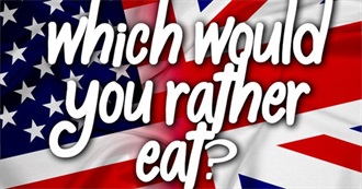 Would You Rather - British or American Food?