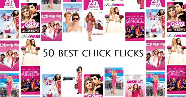 55 Best Chick Flicks Of All Time