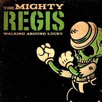 The Mighty Regis