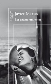 Los Enamoramientos. La Nueva Novela De Javier Marías