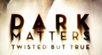 Dark Matters: Twisted but True