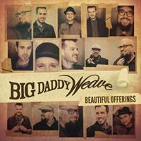 Big Daddy Weave