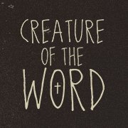 Creature of the Word