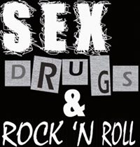 Sex, Drugs &amp; Rock N Roll