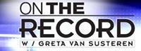 On the Record W/ Greta Van Susteren