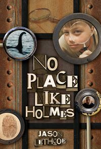 No Place Like Holmes by Jason Lethcoe