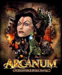 Arcanum: Of Steamworks and Magick Obscura