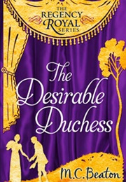 The Desirable Duchess (M.C.Beaton)