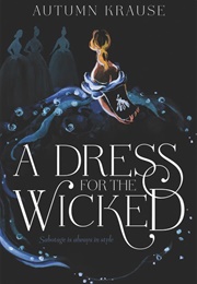 A Dress for the Wicked (Autumn Krause)