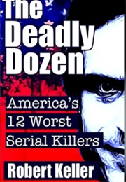 The Deadly Dozen (Robert Keller)