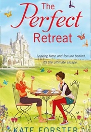 The Perfect Retreat (Kate Forster)