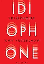 Idiophone (Amy Fusselman)