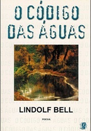 O Código Das Águas (Lindolf Bell)