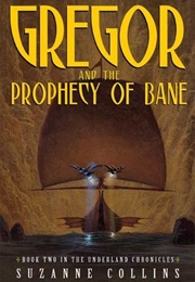 Gregor and the Prophecy of Bane (Suzanne Collins)