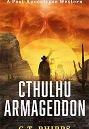 Cthulhu Armageddon (C. T. Phipps)