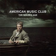 American Music Club - The Golden Age