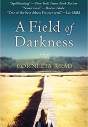 A Field of Darkness (Cornelia Read)