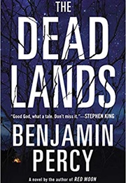 The Dead Lands (Benjamin Percy)