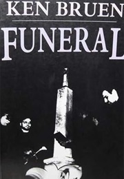 Funeral: Tales of Irish Morbidities (Ken Bruen)