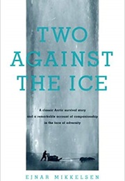 Two Against the Ice (Ejnar Mikkelsen)