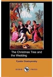 The Christmas Tree and the Wedding (Fyodor Dostoyevsky)