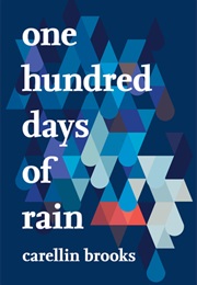 One Hundred Days of Rain (Carellin Brooks)