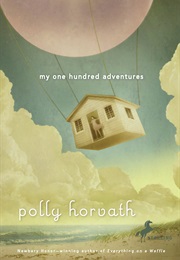 My One Hundred Adventures (Polly Horvath)