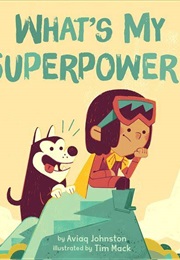 What&#39;s My Superpower? (Aviaq Johnston)