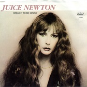 Break It to Me Gently - Juice Newton