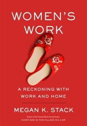 Women&#39;s Work (Megan K. Stack)