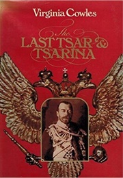 The Last Tsar &amp; Tsarina (Virginia Cowles)