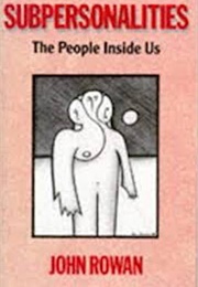 Subpersonalities, the People Inside Us (John Rowan)