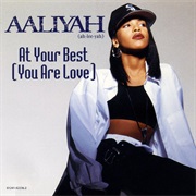 At Your Best (You Are Love) - Aaliyah