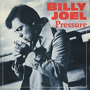 Pressure - Billy Joel