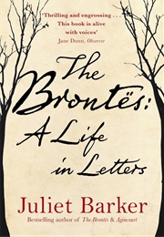 The Brontës: A Life in Letters (Juliet Barker)