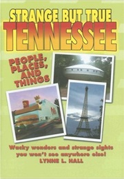 Strange but True Tennessee (Lynne L Hall)