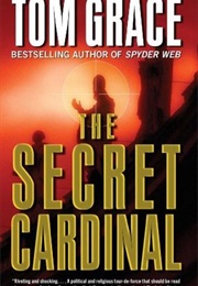 The Secret Cardinal (Tom Grace)